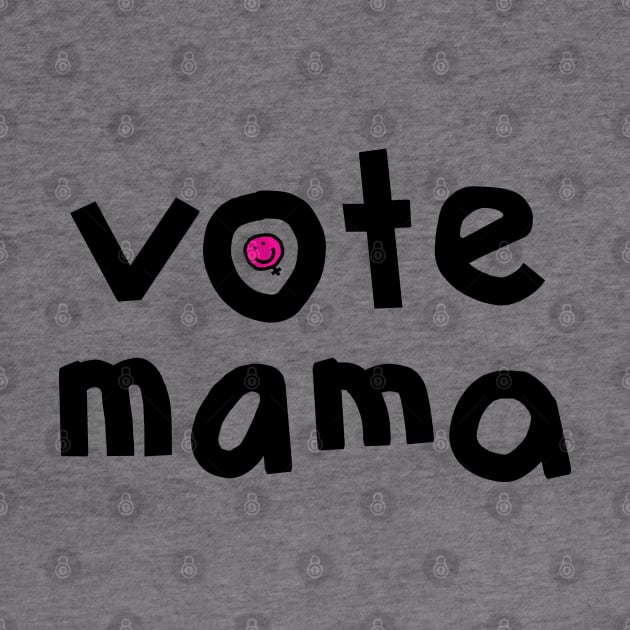 Vote Mama Feminism Design by ellenhenryart